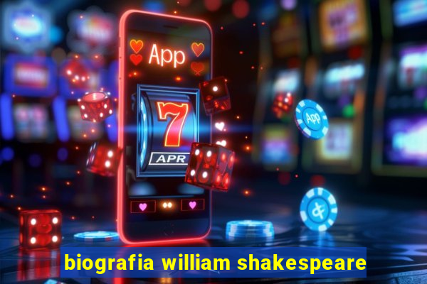 biografia william shakespeare